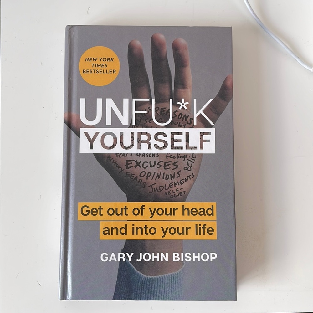 Unfu*k Yourself by Gary John Bishop
